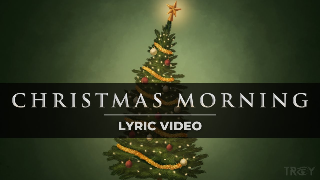 Christmas Morning - TROY (Official Lyric Video)