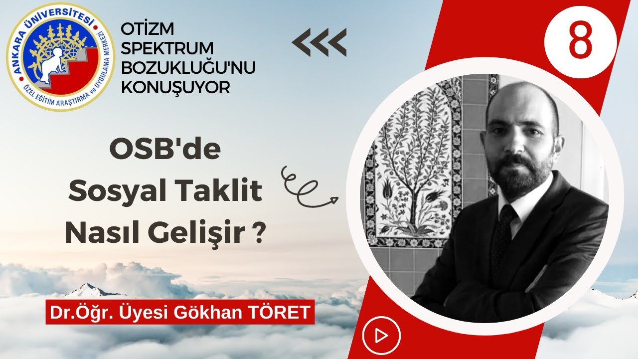Dr. Öğretim Üyesi Gökhan Töret-OSB'de Sosyal Taklit Nasıl Gelişir?