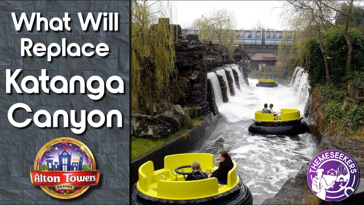 What Will Replace Katanga Canyon in Alton Towers?