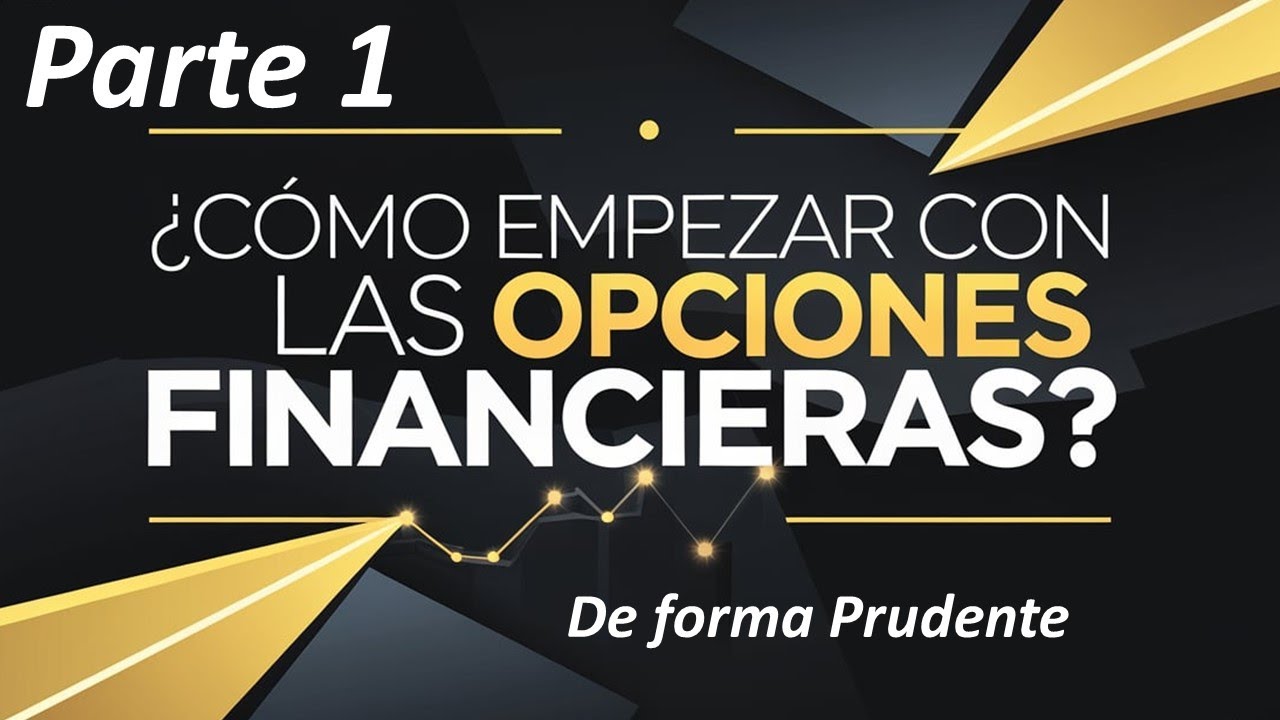 Como Empezar con LAS OPCIONES Financieras? MASTERCLASS 📚- Parte 1