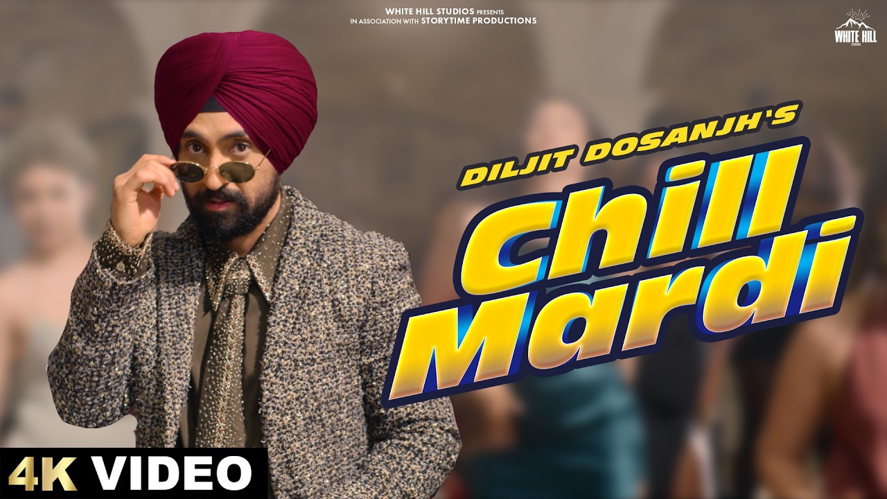 DILJIT DOSANJH: CHILL MARDI (Official Video) SARDAAR JI 3 | New Punjabi Song #trending #punjabisong
