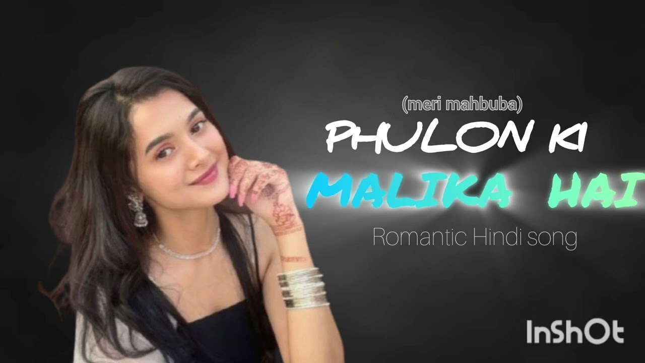 Phulon ki malika hai | meri mehbuba