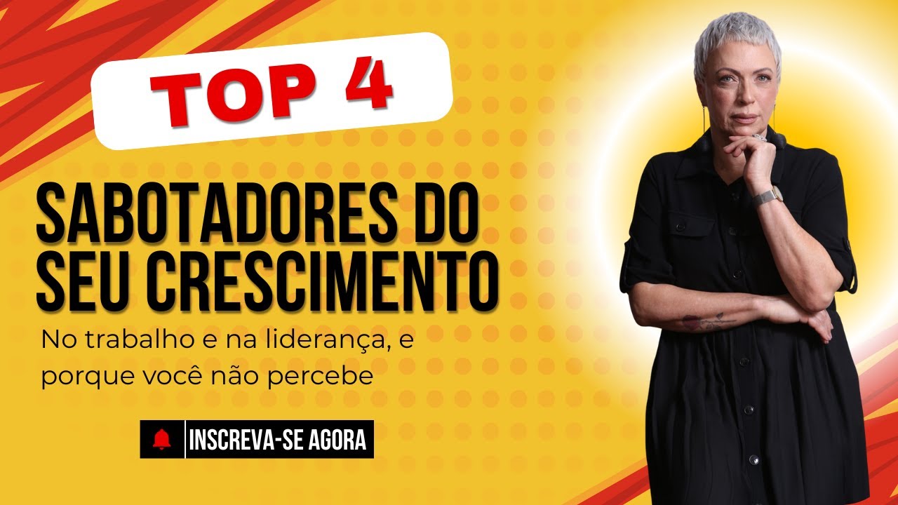 4 SABOTADORES DO SEU CRESCIMENTO PROFISSIONAL