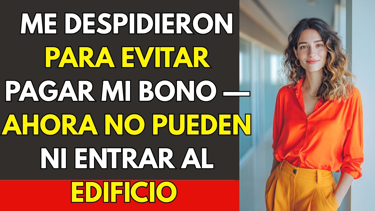 Me despidieron para evitar pagar mi bono — ahora no pueden ni entrar al edificio ♟️