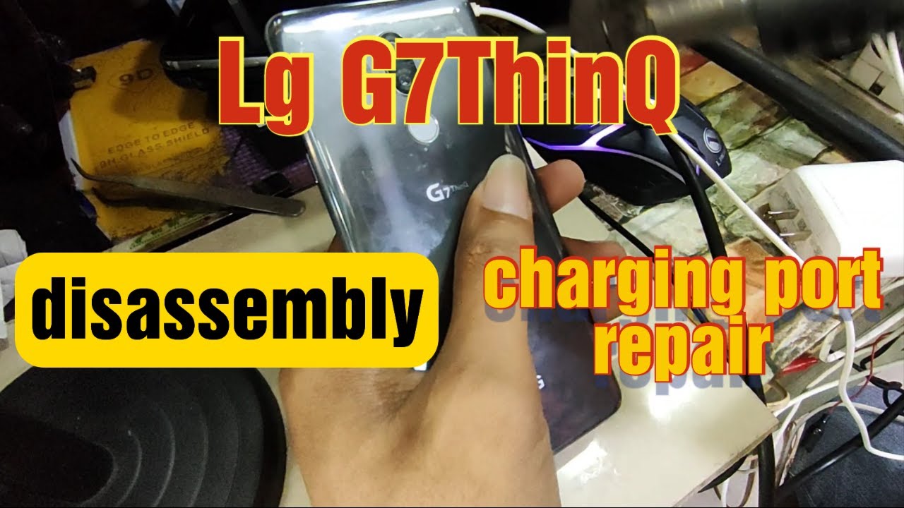 Lg G7 ThinQ charging port fixed