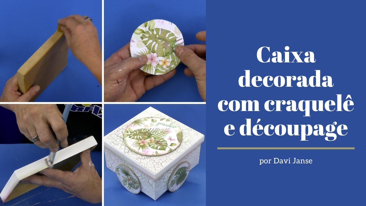 Caixa decorada com craquel&ecirc; e d&eacute;coupage - por Davi Jansen