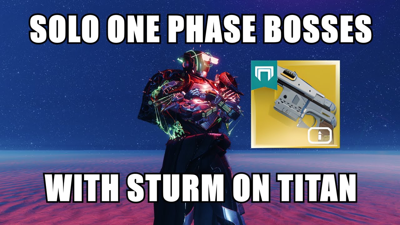 Builds to Solo One Phase Bosses with Sturm on Titan