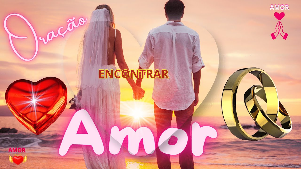 ORAÇÃO PODEROSA P/ ENCONTRAR UM AMOR [MARIDO] Confie na Vontade de Deus e Atraia o Amor Verdadeiro