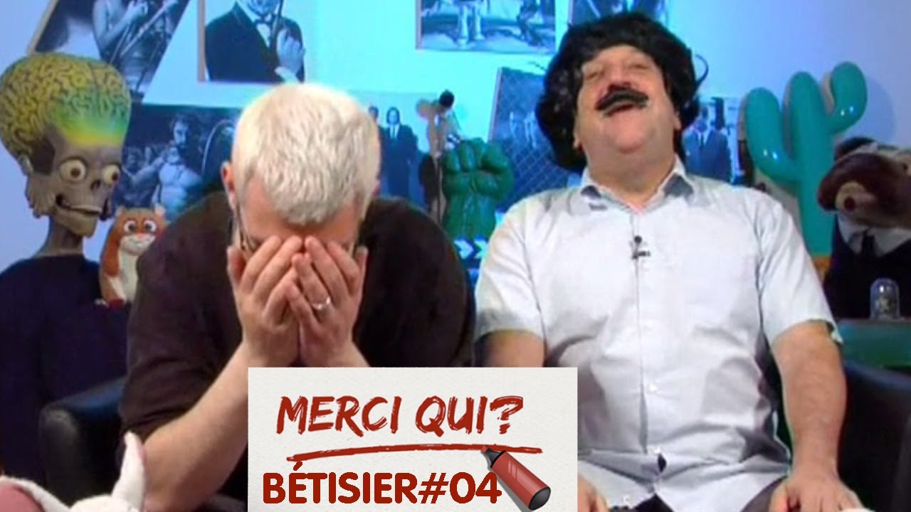 Merci Qui? N&deg;92 - Le b&ecirc;tisier 4