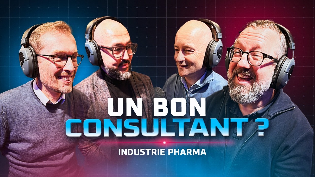 C'est quoi un bon consultant dans l'industrie pharmaceutique ?
