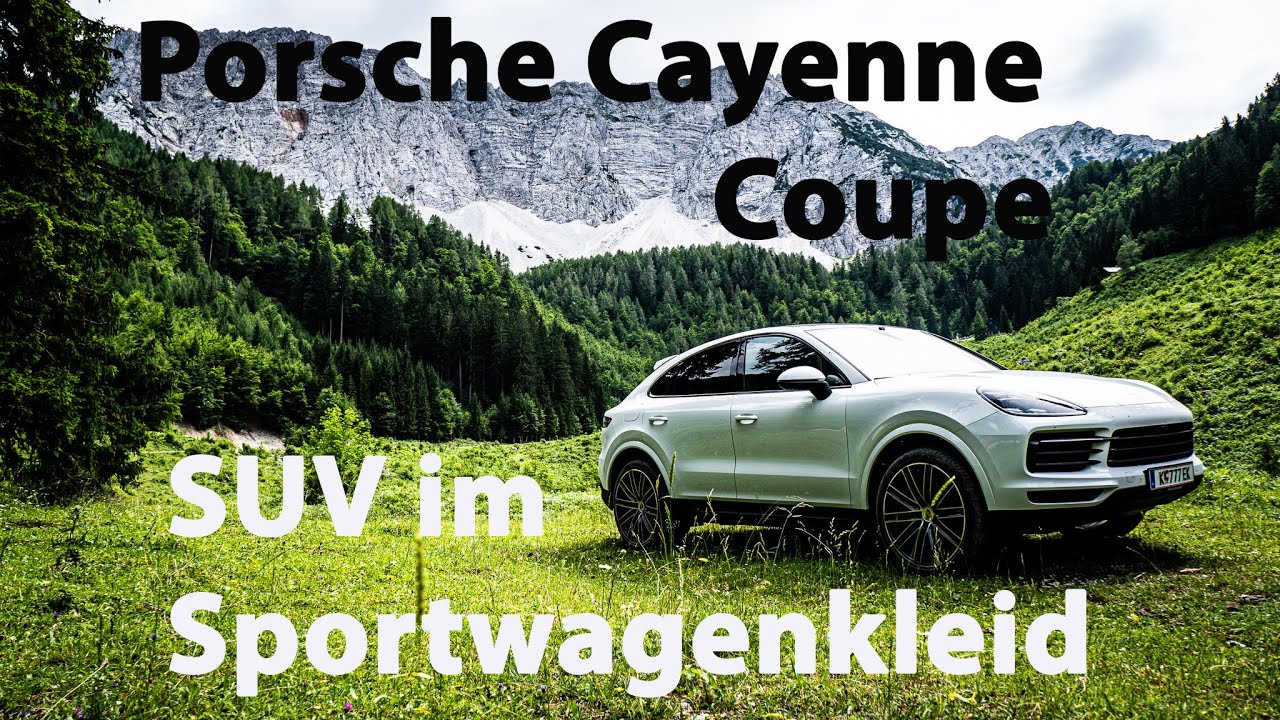 PORSCHE CAYENNE COUPE - SUV im Sportwagenkleid // achimmörtl - emotionale Mobilität