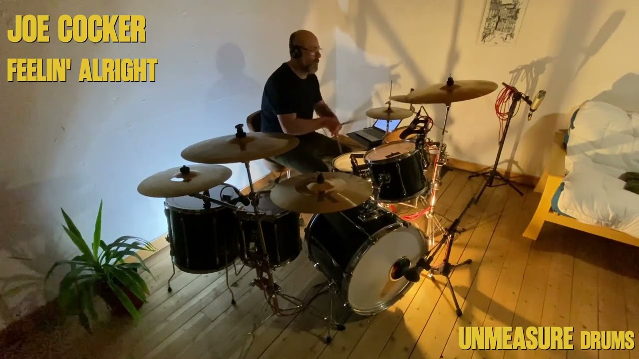 Joe Cocker  -  Feelin' Alright - UNMEASURED Drum Cover