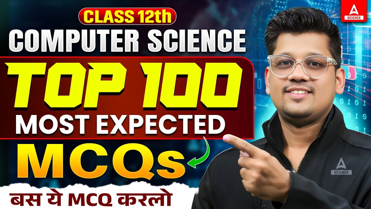 Class 12 Computer Science Top 100 Most Expected MCQs Questions in One Shot for Board Exam 2025