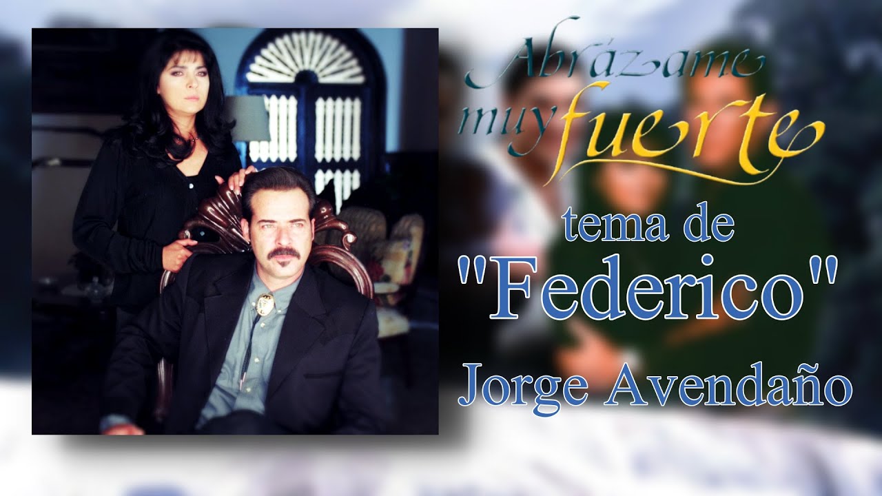 Abrázame Muy Fuerte - Soundtrack “Tema de Federico”