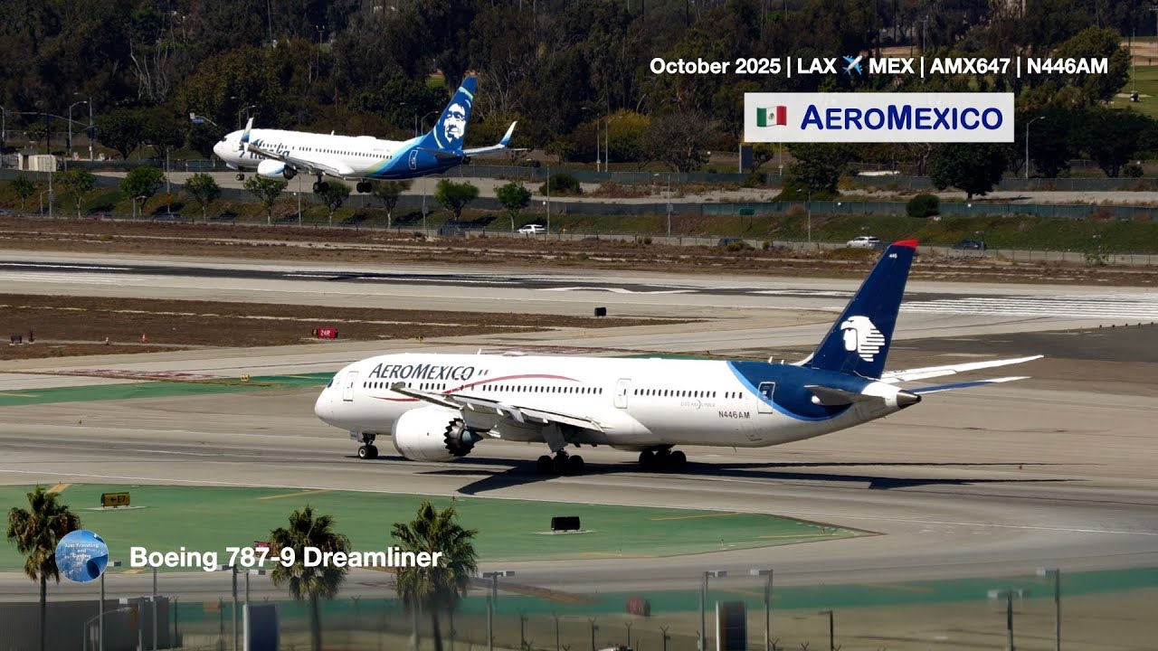[4K] 🇲🇽 Aero Mexico Boeing787-9 Dreamliner Takeoff | LAX ✈️ MEX | October 2025 