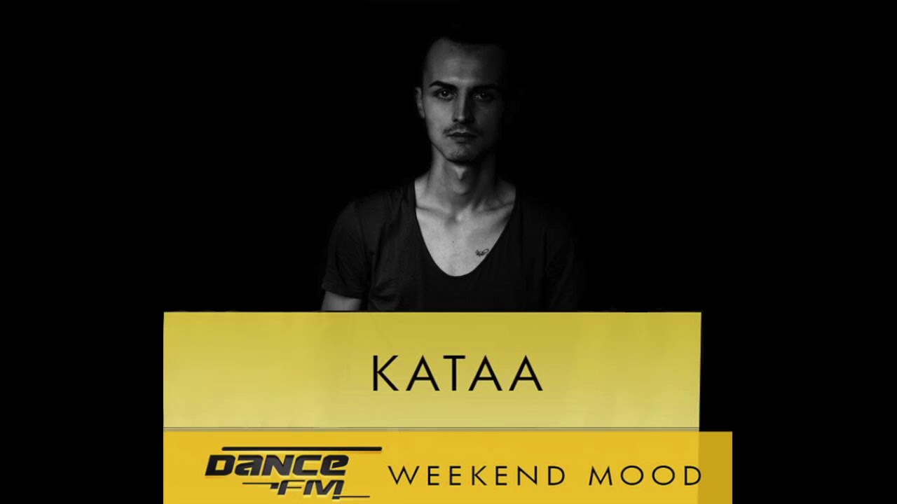 kataa - Dance FM Weekend Mood - 21.10.2017