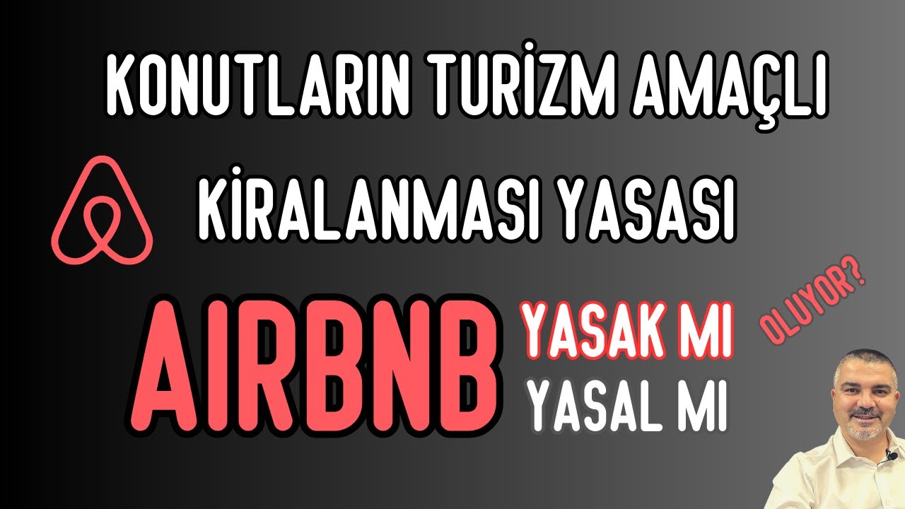 Airbnb Ev Kiralama Yasak Mı Yasal Mı Oluyor? Konutların Turizm Amaçlı Kiralanması Yasası Nedir?