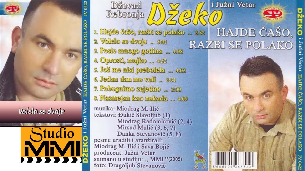 Dzevad Rebronja Dzeko i Juzni Vetar - Volelo se dvoje (Audio 2005)