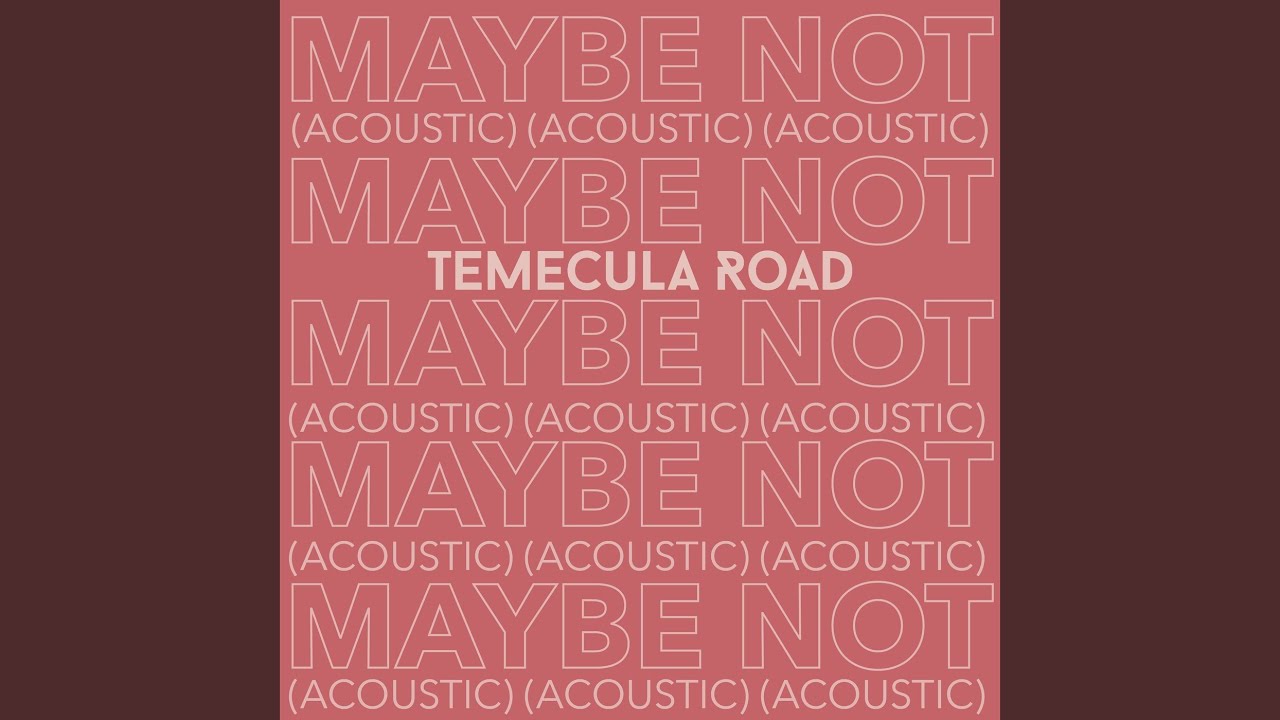 Maybe Not (Acoustic)