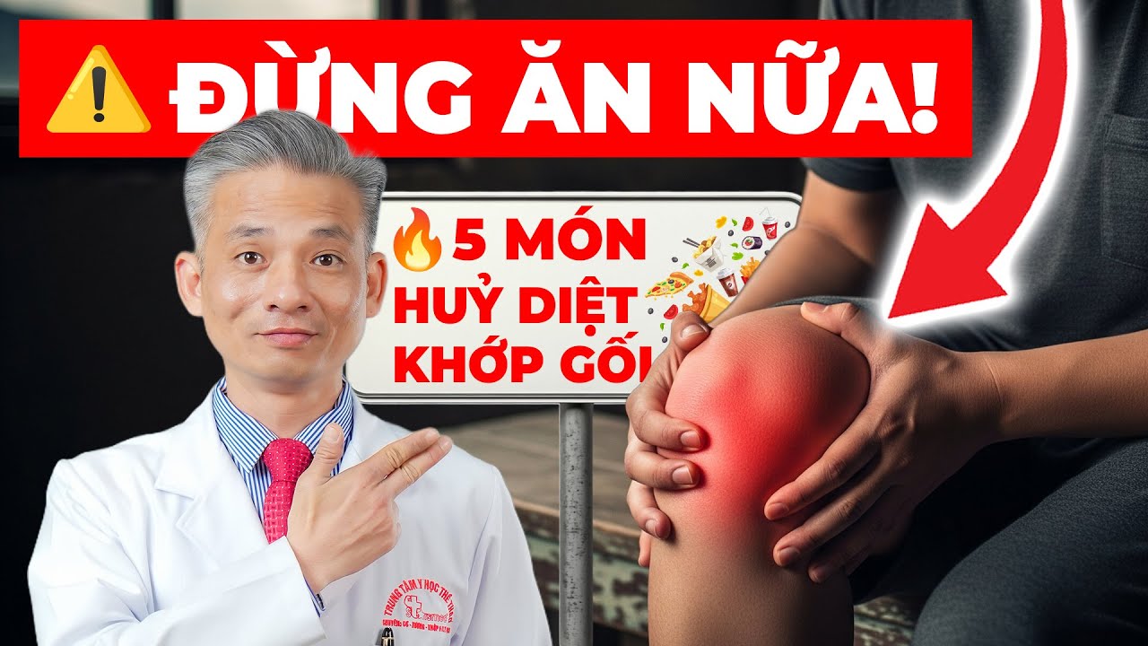 ⚠️  5 Thực Phẩm Làm Hỏng Sụn Khớp Gối Mà Bạn Vẫn Ăn Mỗi Ngày | Bác sĩ Nguyễn Trọng Thủy Cảnh Báo
