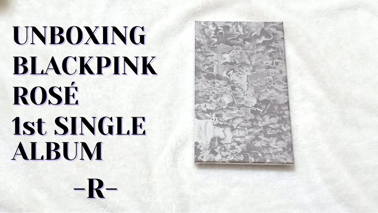 UNBOXING BLACKPINK ROSÉ 1st Single Album -R-