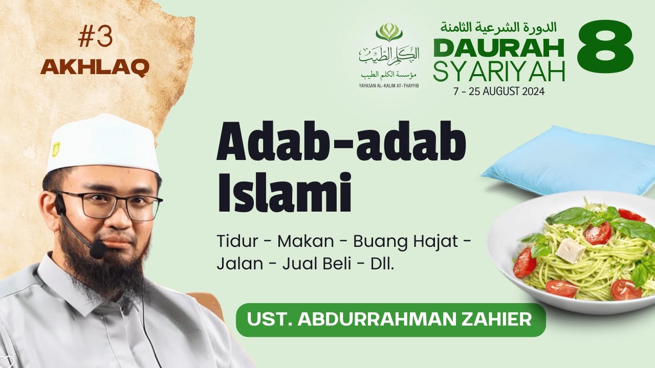 Akhlaq, Sesi 3: Adab-adab Islami, Ust. Abdurrahman Zahier