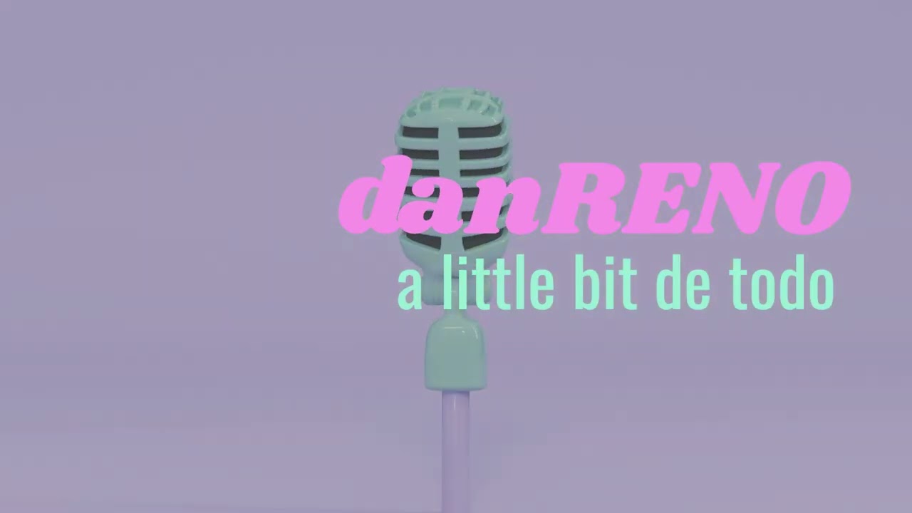 a little bit de todo - danRENO @soydanRENO