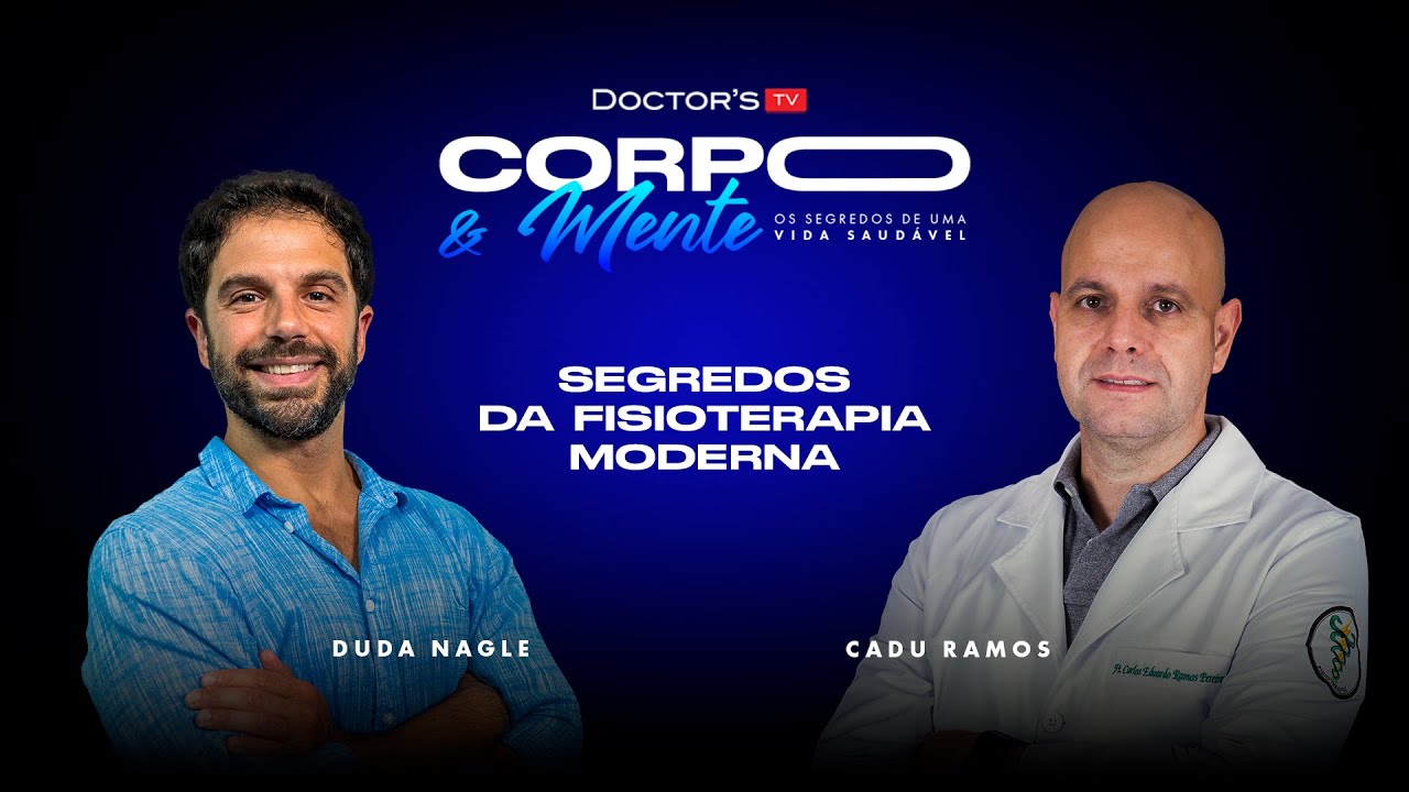 #10 Corpo e Mente: Os segredos de uma vida saudável | Cadu Ramos | Doctor's First