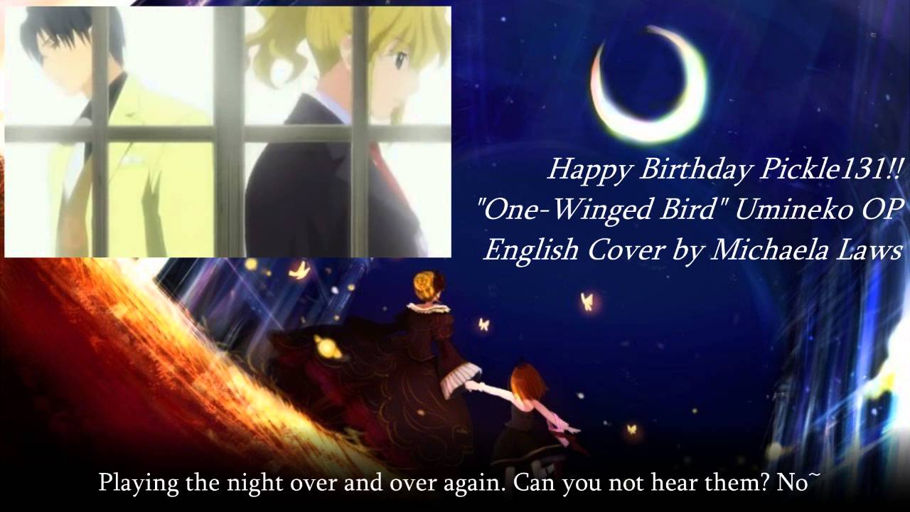 『Michaela』One-Winged Bird - Umineko OP - English Cover and Birthday Gift! (pickle131)