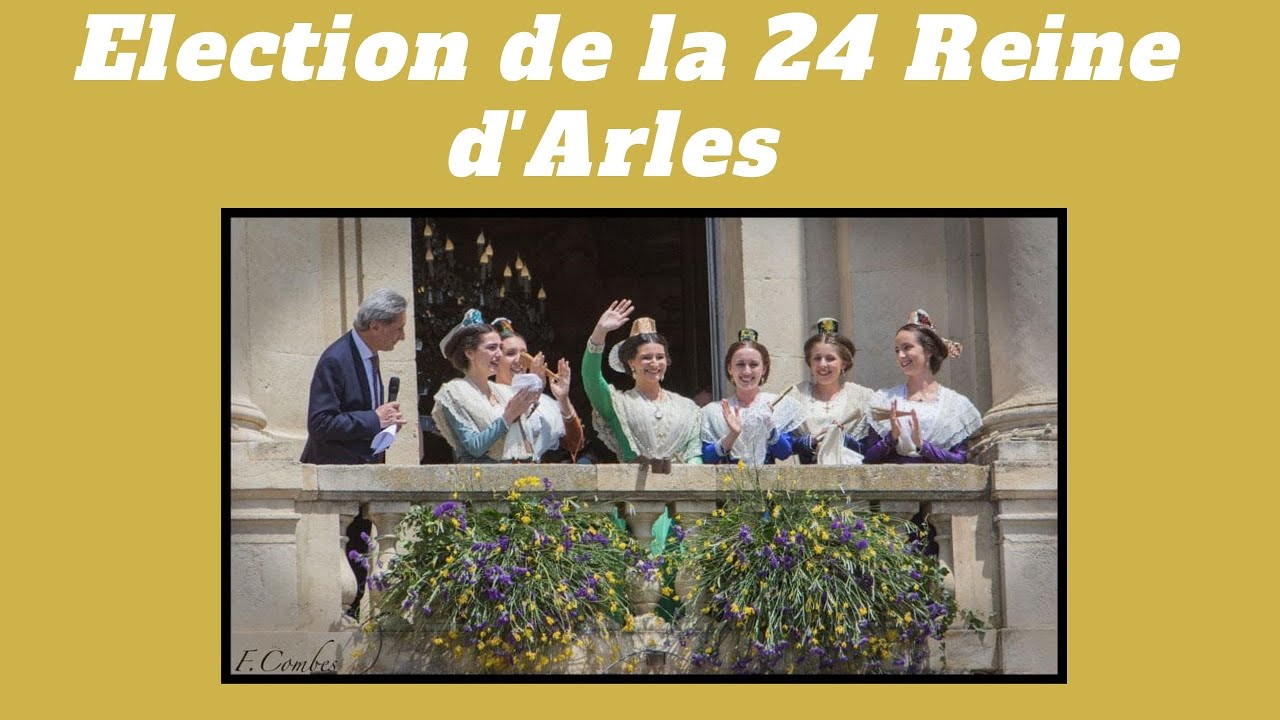 Election de la 24ème reine d'Arles et de ses demoiselles d'honneurs