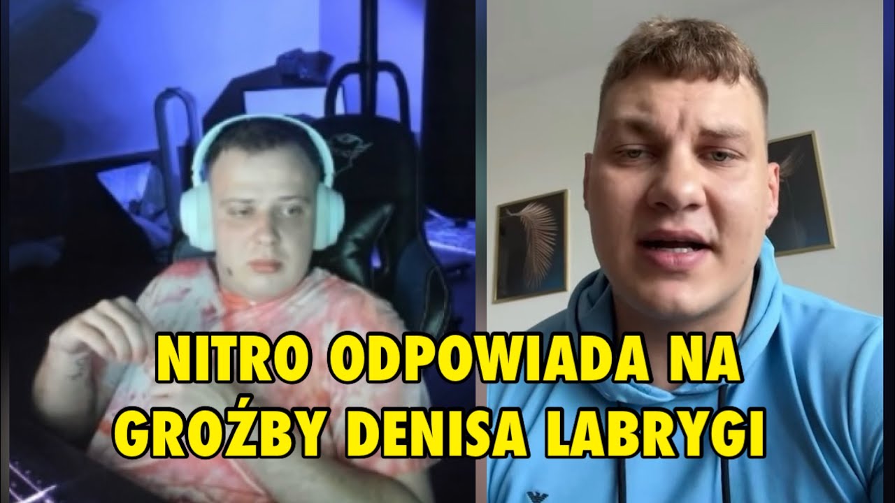 NITRO ODPOWIADA NA GROŹBY DENISA LABRYGI