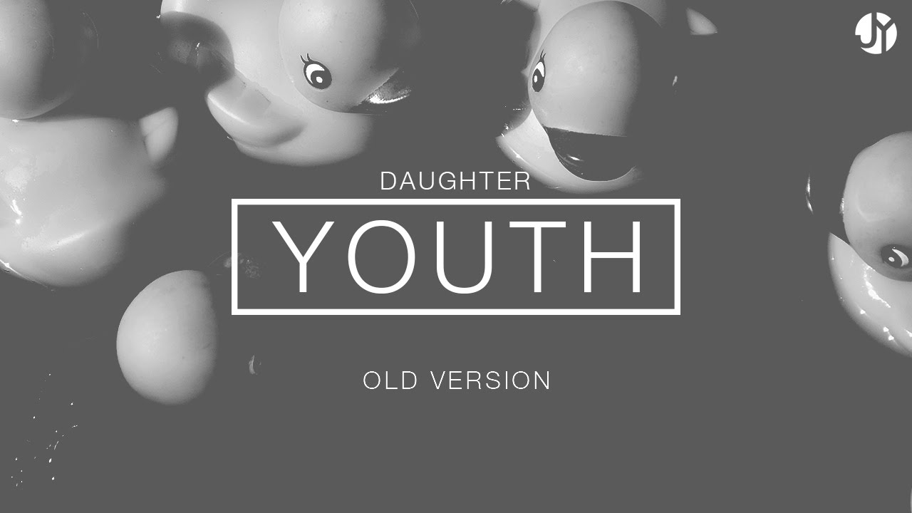 Youth by Daughter | Instrumental (Old Video)