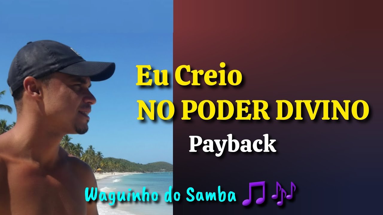Eu Creio no Poder Divino | PAYBACK (Waguinho do Samba)