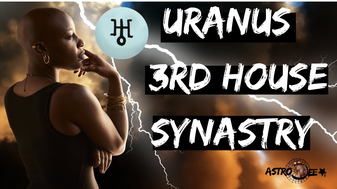 Uranus in 3rd synastry