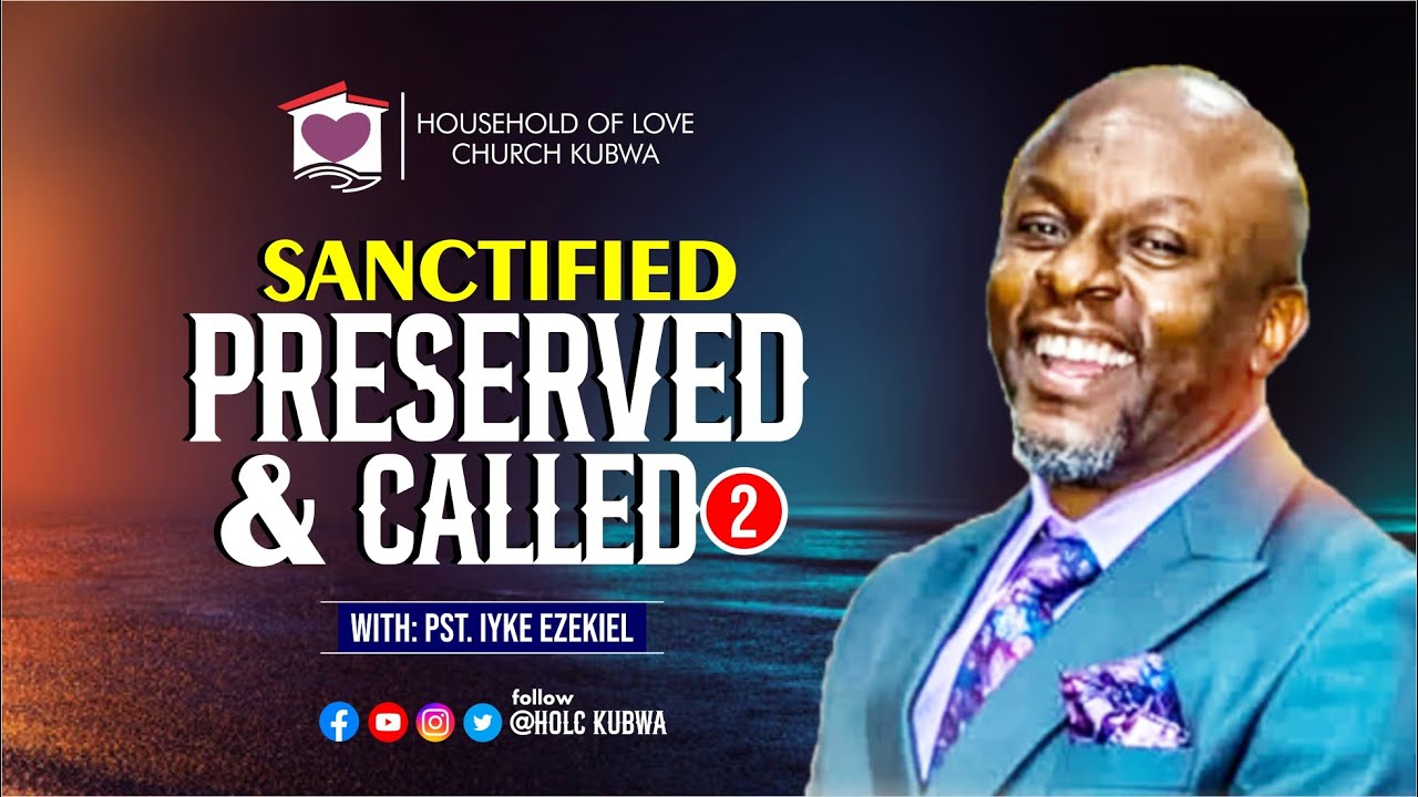 SANCITIFED, PRESERVED & CALLED (PART 2)