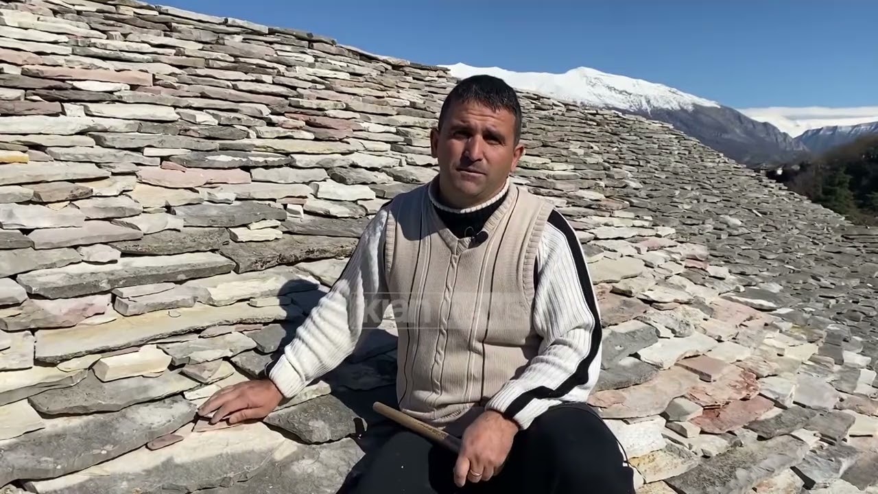 Klan News - Mjeshtri i çative të gurta në Gjirokastër