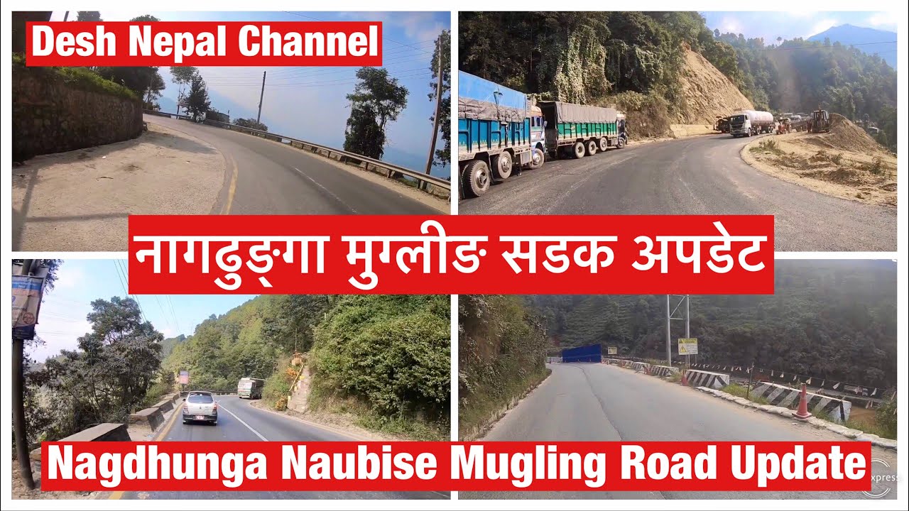 Nagdhunga Mugling Road Expansion Update. नागढुङ्गा मुग्लीङ सडक अपडेट