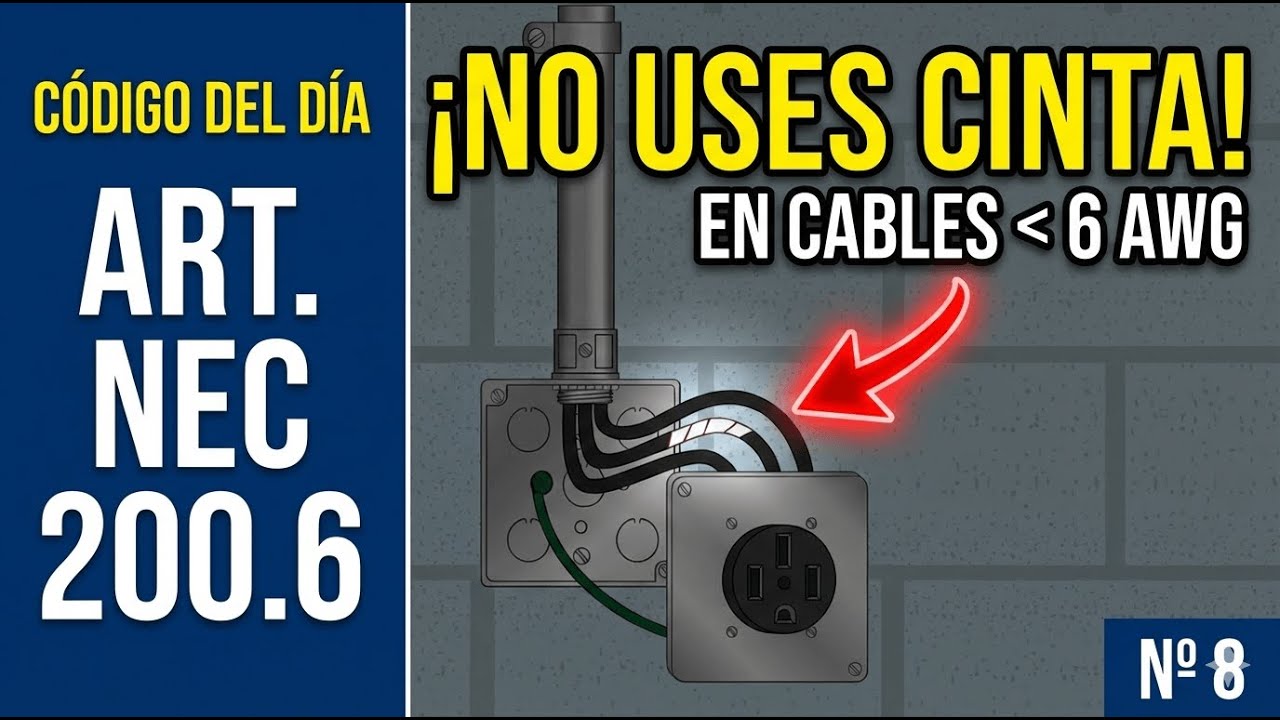 ¿Cinta Blanca o Cable Blanco? Identificación del Neutro. Art. 200.6 (NEC 2026 ). Dia 8