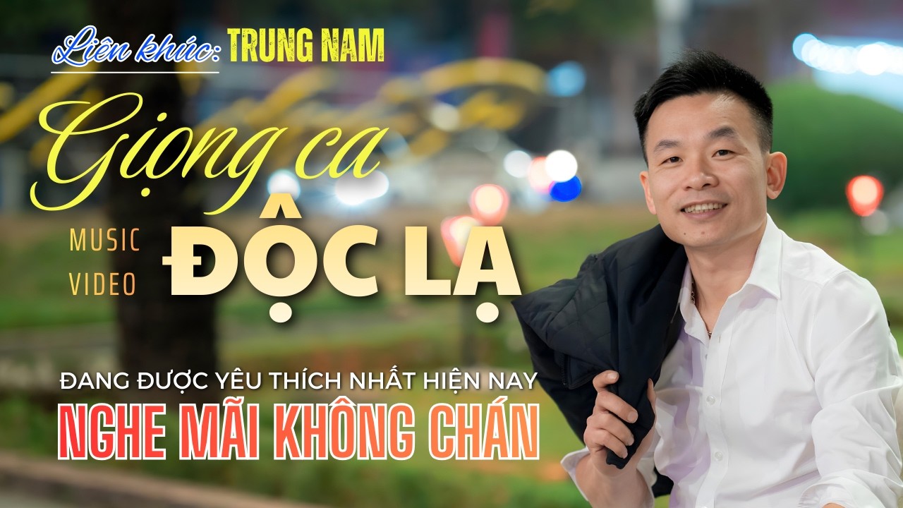 Liên Khúc VIDEO/MV Trung Nam | Làm Người Lạ Đi Em ... Giọng Ca Độc Lạ Vạn Người Mê