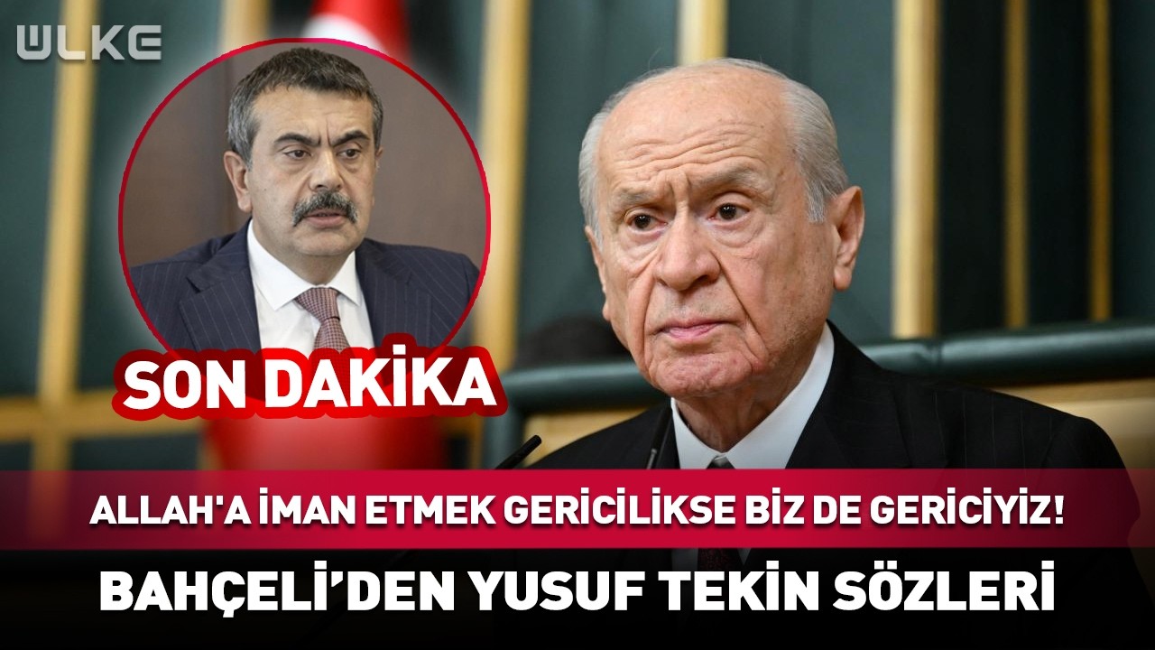 Allah'a İman Etmek Gericilikse Biz de Gericiyiz! Bahçeli'den Flaş Çıkış #Sondakika