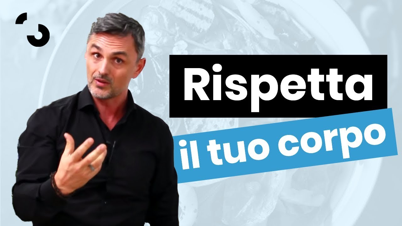 Rispetta il tuo corpo | Filippo Ongaro
