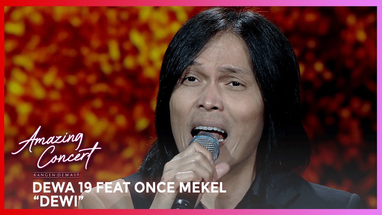DEWA 19 FEAT ONCE MEKEL - DEWI | AMAZING CONCERT GTV
