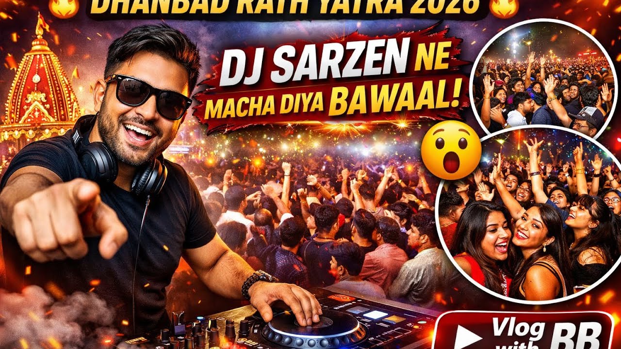 Dhanbad Rath Yatra 2026 🔥 DJ Sarzen Ne Macha Diya Bawaal | Full Dance Crowd | Vlog with BB”