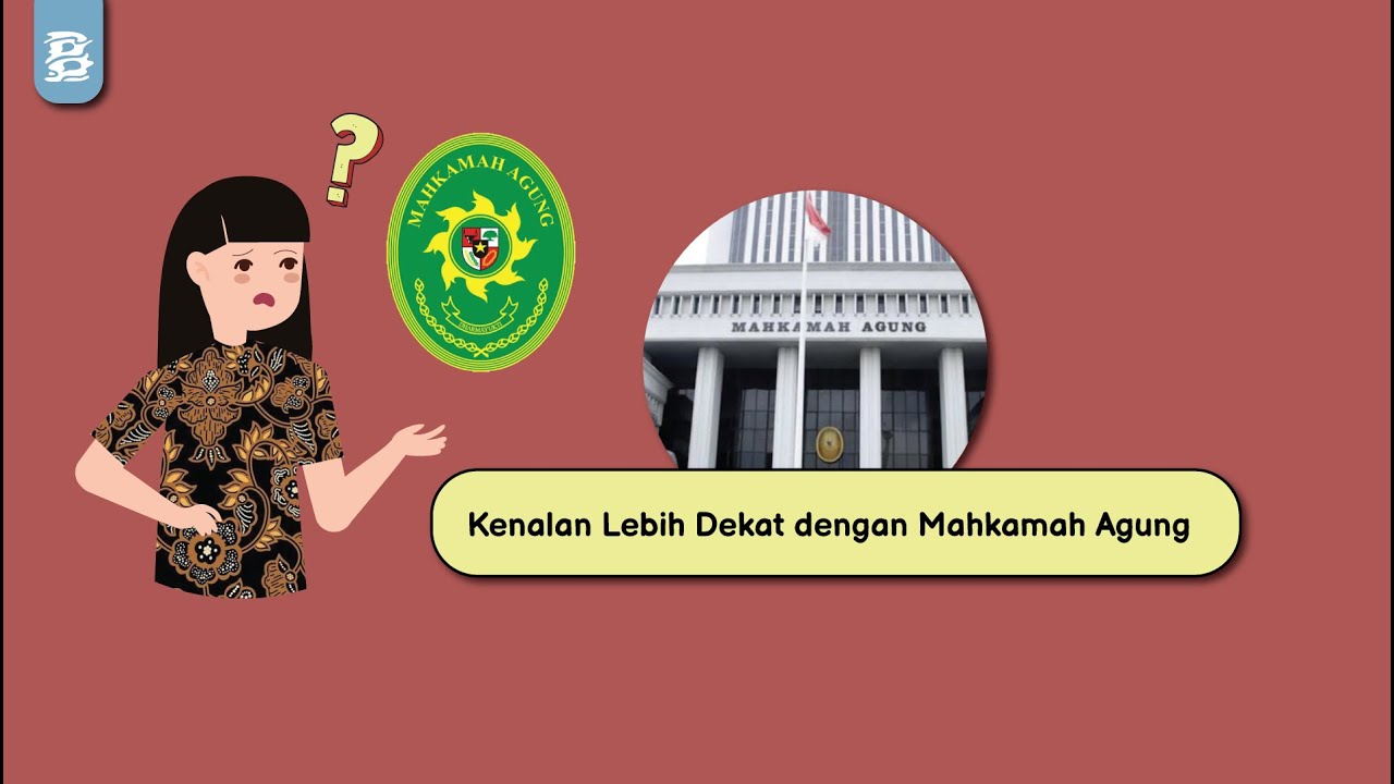 Kenalan Lebih Dekat dengan Mahkamah Agung