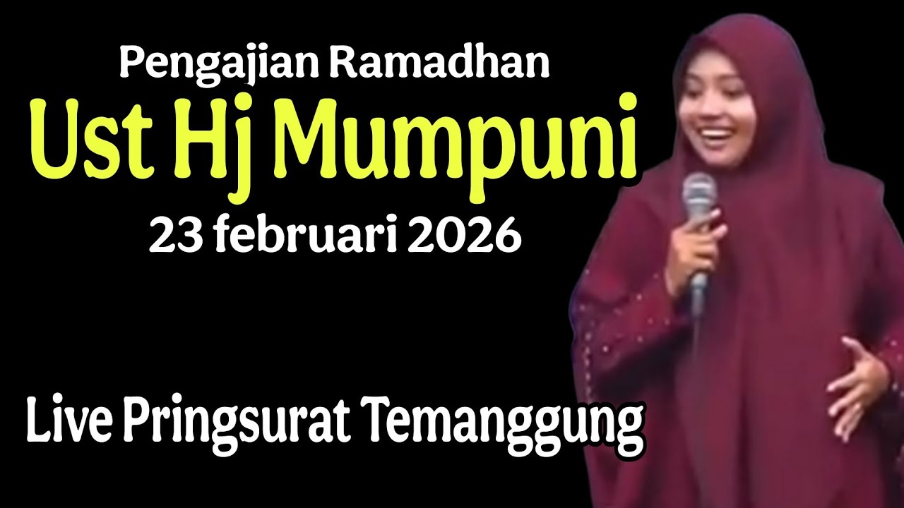 Pengajian Ramadhan bersama Ust Hj mumpuni handayayekti 23 februari 2026 live Pringsurat temanggung.