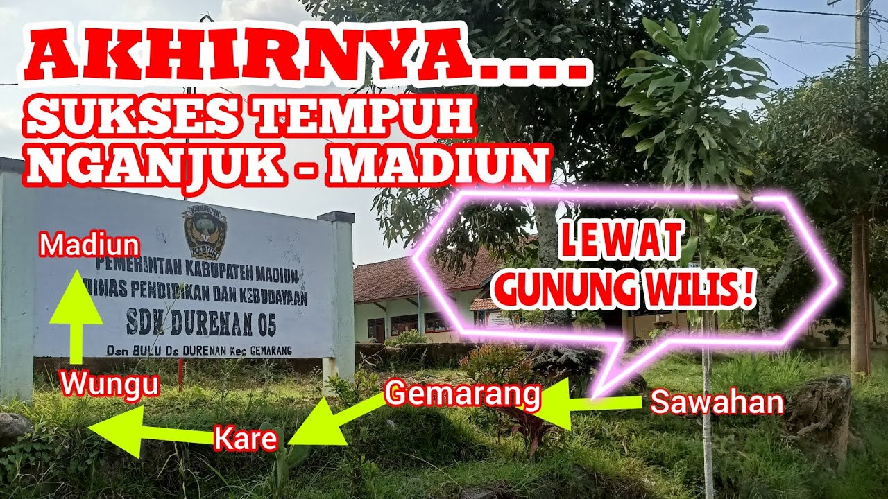 AKHIRNYA NGANJUK - MADIUN LEWAT GUNUNG WILIS, SUKSES!
