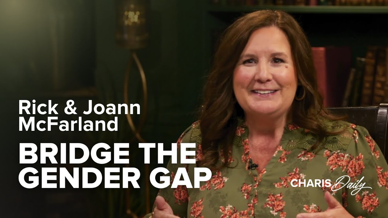 How to Bridge the Gender Gap - Rick McFarland - Charis Daily - Season 9 Ep. 20