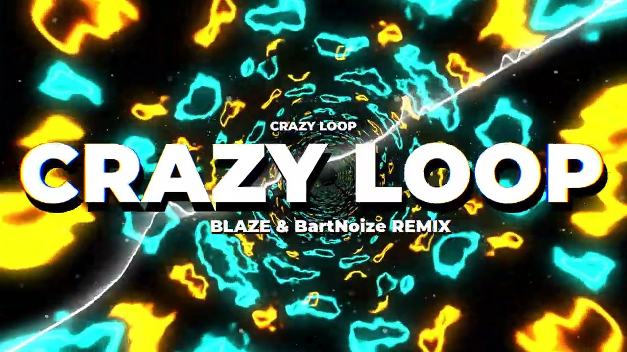 Crazy Loop - Crazy Loop (Mm-ma-ma) (BLAZE & BartNoize Remix) 2025