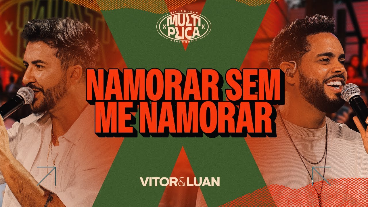 Vitor e Luan Oficial - Vitor e Luan - Namorar sem me Namorar