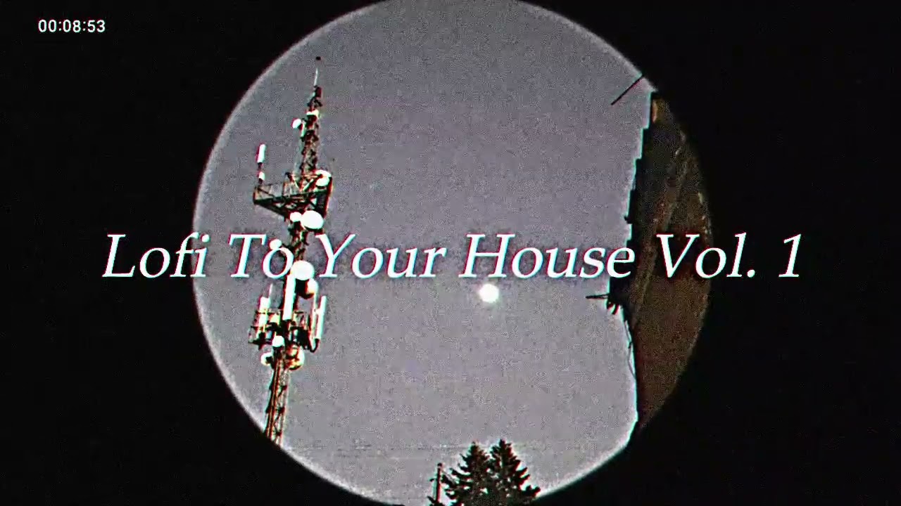 Lofi To Your House Vol. 1 (Full Album Mix)